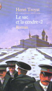 Le sac et la cendre Tome 2 - Troyat Henri