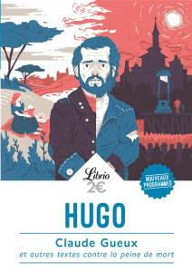Claude Gueux et autres textes contre la peine de mort - Hugo Victor