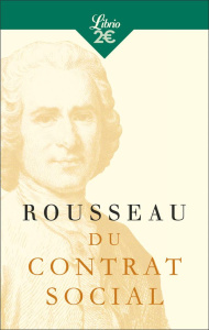 Du contrat social. Ou Principes du droit politique - Rousseau Jean-Jacques