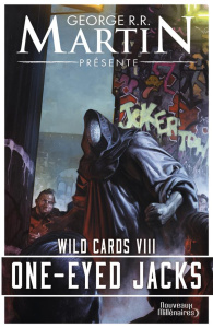 Wild Cards Tome 8 : One-Eyed Jacks - Martin George R. R. ; Planchat Henry-Luc