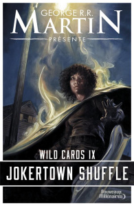 Wild Cards Tome 9 : Jokertown Shuffle - Martin George R. R. ; Guillot Sébastien