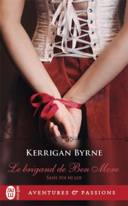Sans foi ni loi Tome 1 : Le brigand de Ben More - Byrne Kerrigan ; Mougins Astrid