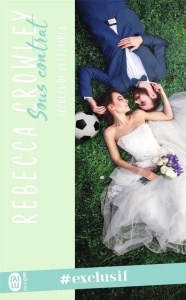 Secrets de vestiaires Tome 1 : Sous contrat - Crowley Rebecca ; Scheuer Tiphaine