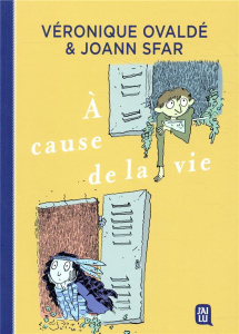 A cause de la vie - Ovaldé Véronique ; Sfar Joann ; Findakly Brigitte