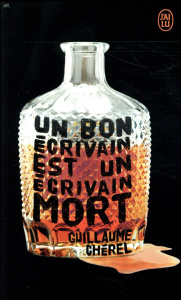 Un bon écrivain est un écrivain mort - Chérel Guillaume