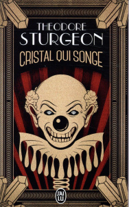 Cristal qui songe - Sturgeon Theodore ; Glatigny Alain ; Durastanti Pi