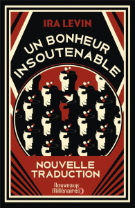 Un bonheur insoutenable - Levin Ira ; Guillot Sébastien
