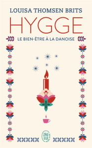 Hygge. Le bien-être à la danoise - Thomsen Brits Louisa ; Chelley Isabelle