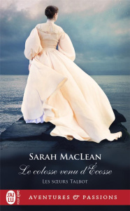 Les soeurs Talbot Tome 2 : Le colosse venu d'Ecosse - MacLean Sarah ; Benita Paul
