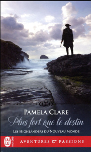 Les Highlanders du Nouveau Monde Tome 3 : Plus fort que le destin - Clare Pamela ; Osborne Dany