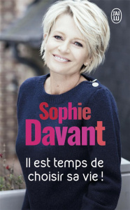 Il est temps de choisir sa vie ! - Davant Sophie ; Fauré Christophe