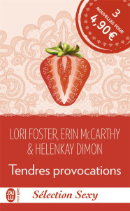 Sélection Sexy. Tendres provocations - Foster Lori ; MacCarthy Erin ; Dimon HelenKay ; Na