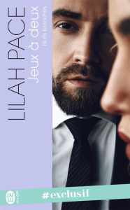 Nuits blanches de Lilah Pace Tome 2 : Jeux à deux. Suivi de la novella Plus encore - Pace Lilah ; Terrao Emilie