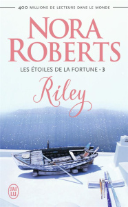 Les Etoiles de la Fortune Tome 3 : Riley - Roberts Nora ; Goacolou Anaïs