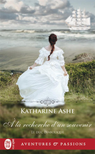 Le duc diabolique Tome 3 : A la recherche d'un souvenir - Ashe Katharine ; Luc Elisabeth