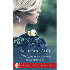 Le duc diabolique Tome 4 : L'énigme d'un sourire - Ashe Katharine ; Luc Elisabeth