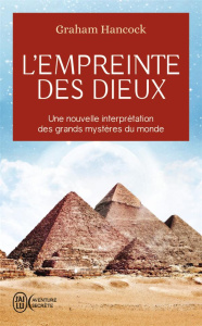 L'empreinte des dieux. Une nouvelle interpétation des grands mystères de ce monde - Hancock Graham ; Babo Philippe ; Faiia Santha