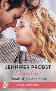 Kinnections Tome 4 : L'exaltation des sens - Probst Jennifer ; Del Cotto Sylvie