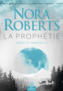 Abîmes et ténèbres/02/La prophétie - Roberts Nora