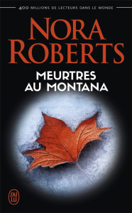 Meurtres au Montana - Roberts Nora