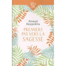 Premiers pas vers la sagesse - Desjardins Arnaud ; Smedt Marc de