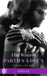 Parties à deux Tome 3 : Double étreinte - Winters Elia ; Béguerie Basile