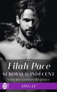 Si royal et indécent Tome 2 : Sous les caresses du prince - Pace Lilah ; McGregor Charline