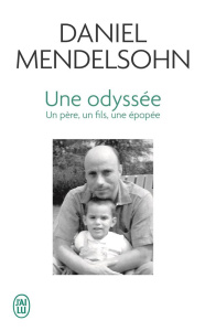 Une Odyssée. Un père, un fils, une épopée - Mendelsohn Daniel ; Meyer Clotilde ; Taudière Isab