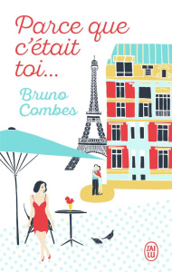 Parce que c'était toi... - Combes Bruno