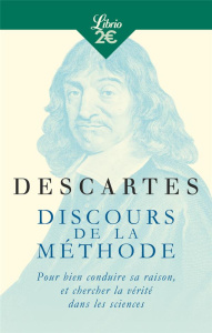 Discours de la méthode. Pour bien conduire sa raison, et cherche la vérité dans les sciences - Descartes René