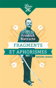 Fragments et aphorismes - Nietzsche Friedrich ; Van Delft Louis
