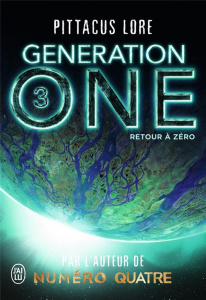 Generation One Tome 3 : Retour à zéro - Lore Pittacus ; Kuntzer Benjamin