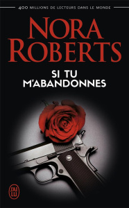 Si tu m'abandonnes - Roberts Nora
