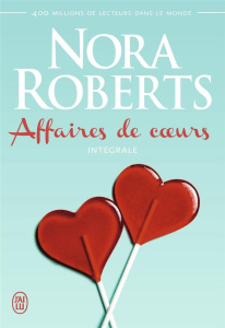 Affaires de coeurs. Intégrale : Ce soir et à jamais ; La rivale ; Question de choix - Roberts Nora ; Pierre Béatrice