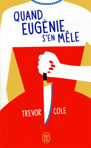 QUAND EUGENIE S'EN MELE - COLE TREVOR