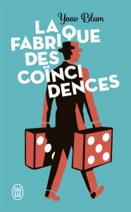 LA FABRIQUE DES COINCIDENCES - BLUM YOAV