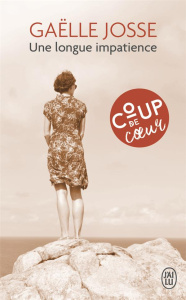 Une longue impatience - Josse Gaëlle