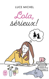 Lola, sérieux ! - Michel Luce