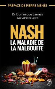NASH. La maladie de la malbouffe - Lannes Dominique ; Siguret Catherine ; Ménès Pierr