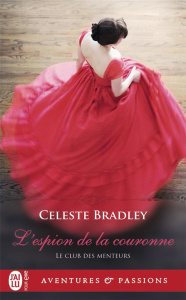 Le club des menteurs Tome 1 : L'espion de la couronne - Bradley Celeste ; Garcia Daniel