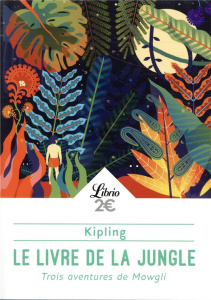 Le livre de la jungle. Trois aventures de Mowgli - Kipling Rudyard ; Fabulet Louis ; Humières Robert