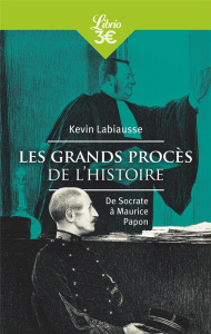 Les Grands Procès de l’histoire. De Socrate à Maurice Papon - Labiausse Kevin