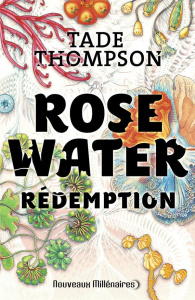 Rosewater Tome 3 : Rédemption - Thompson Tade ; Planchat Henry-Luc