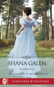 Les survivants Tome 3 : Insensible à ses charmes - Galen Shana ; Dalle Sophie