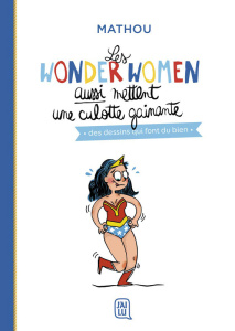 Les wonder women aussi mettent une culotte gainante. Des dessins qui font du bien - MATHOU