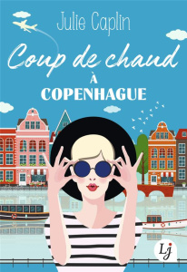 Coup de chaud à Copenhague - Caplin Julie ; Herscovici-Schiller Alexandra