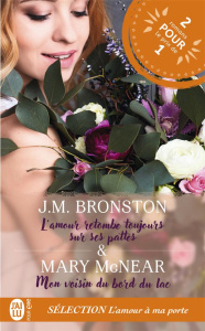 Sélection L'amour à ma porte. L'amour retombe toujours sur ses pattes ; Mon voisin du bord du lac - McNear Mary ; Bronston J. M.