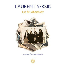 UN FILS OBEISSANT - LE ROMAN D'UN AMOUR SANS FIN - SEKSIK LAURENT