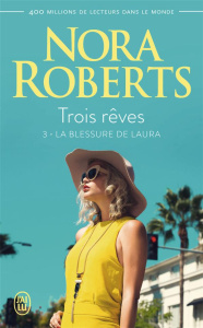 Trois rêves/3/La blessure de Laura - Roberts Nora