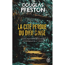 La cité perdue du dieu singe. Une histoire vraie - Preston Douglas ; Mangin Magali